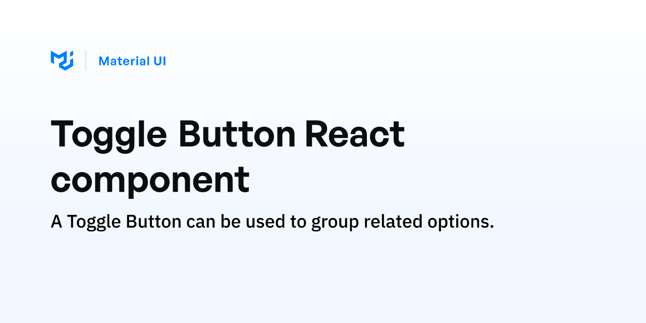 Toggle Button React component Material UI