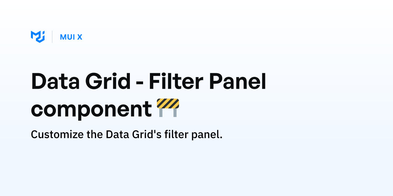 Data Grid - Filter Panel component 🚧 - MUI X