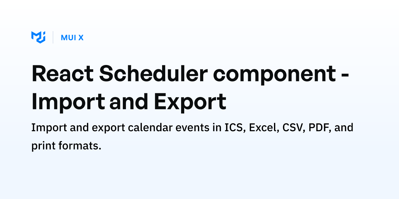 React Scheduler component - Import and Export - MUI X