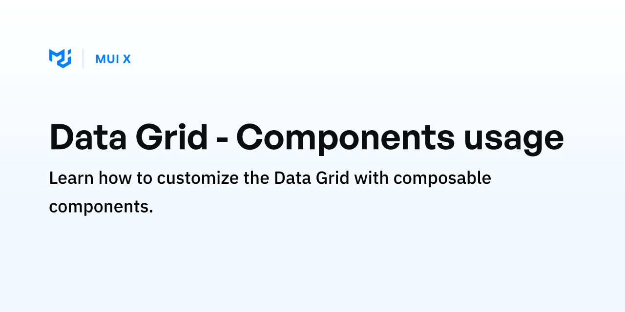 Data Grid - Components usage - MUI X