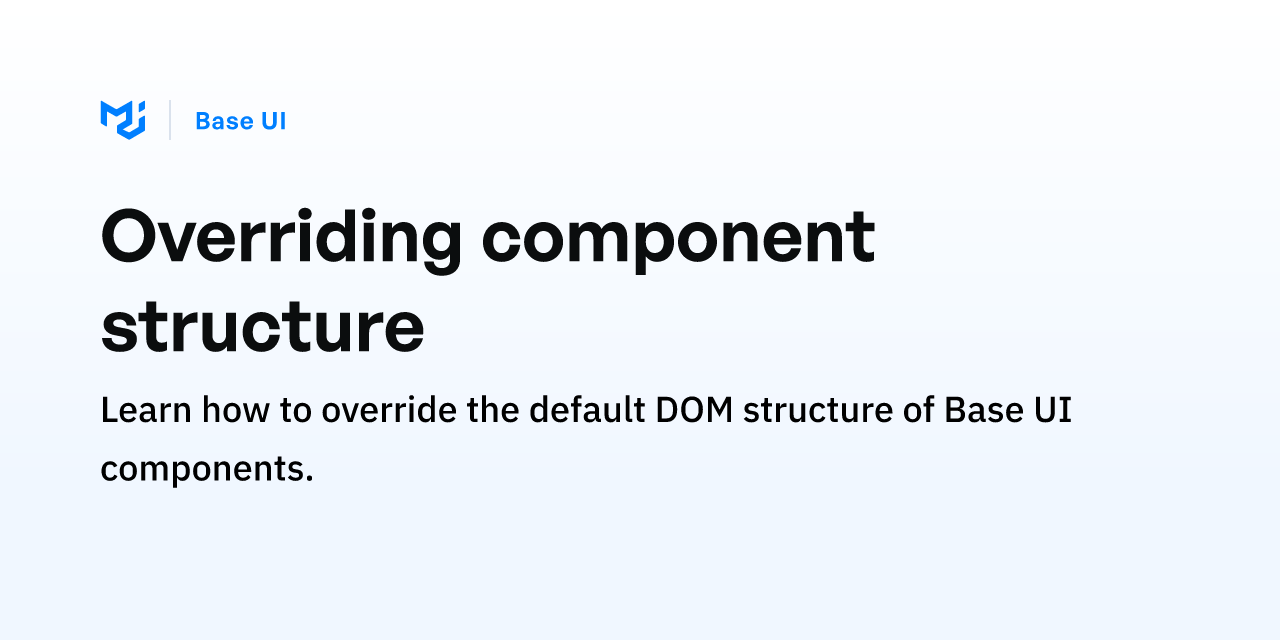 Overriding component structure - Base UI