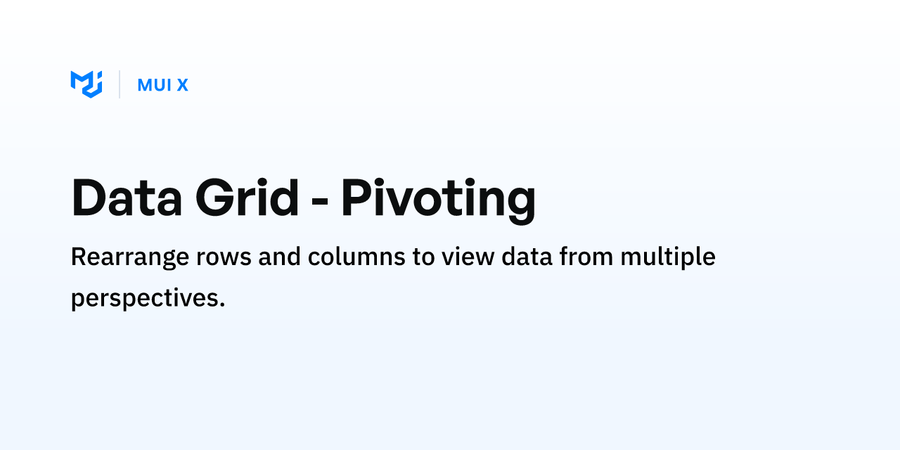 Data Grid - Pivoting - MUI X