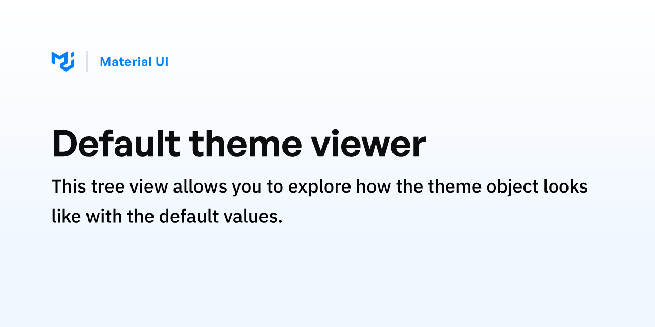 Default theme viewer - Material UI