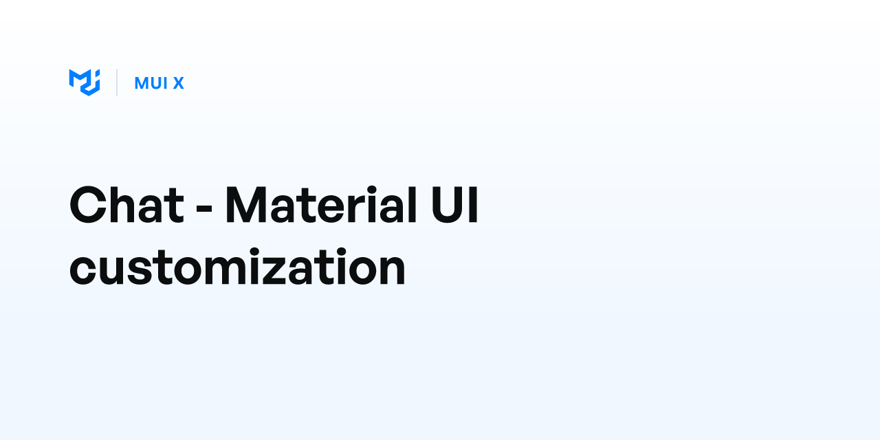 Chat - Material UI customization - MUI X