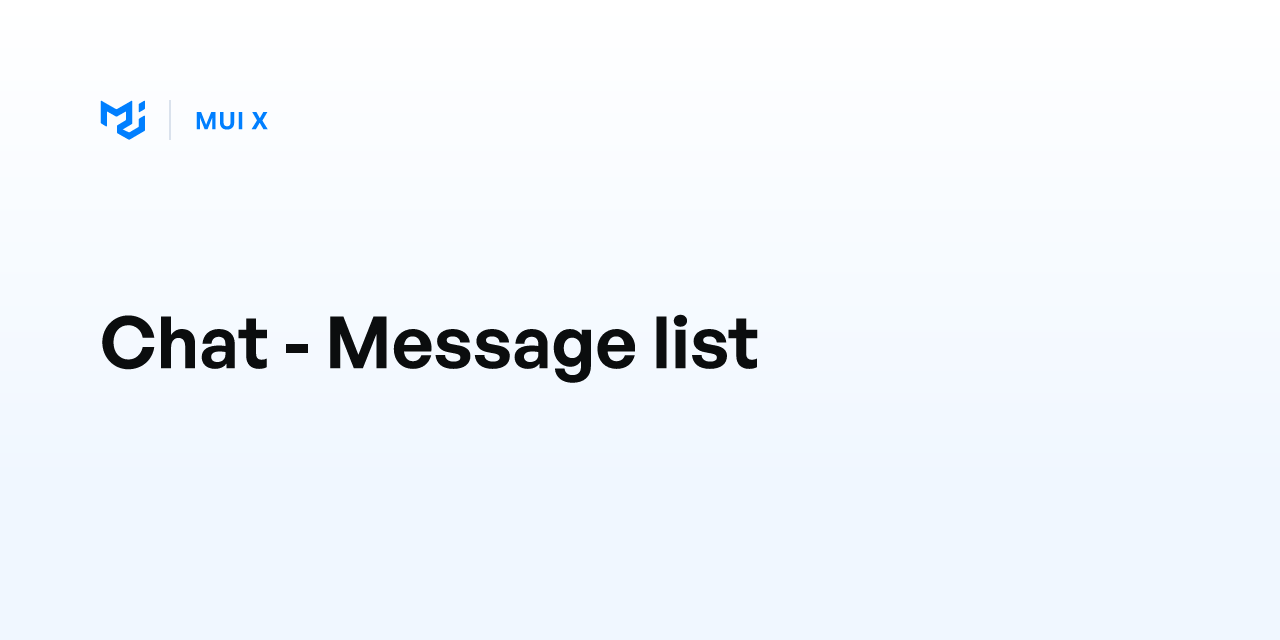 Chat - Message list - MUI X