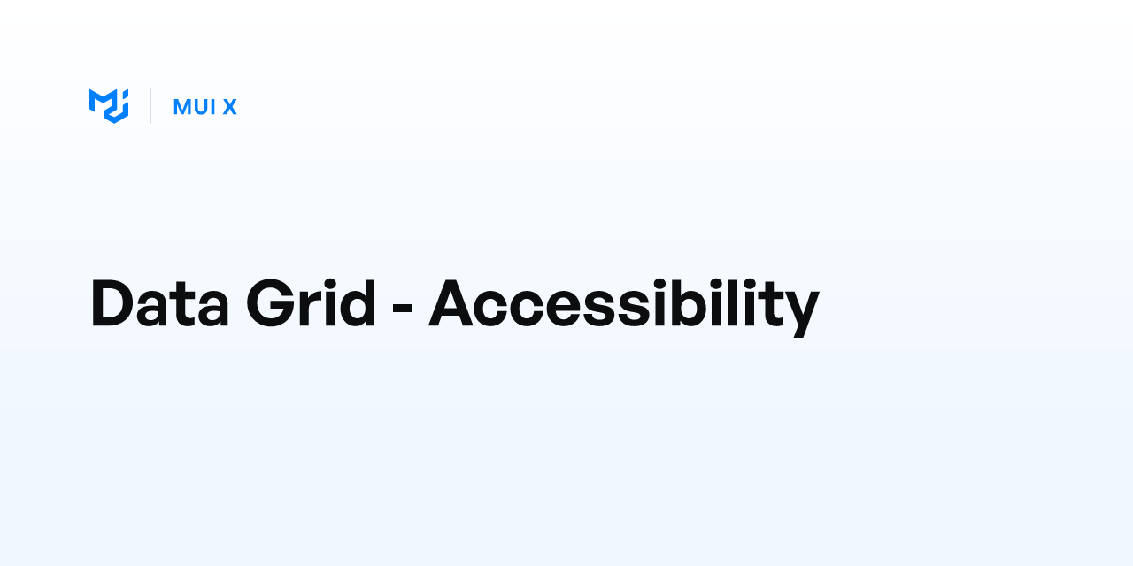 Data Grid - Accessibility - MUI X