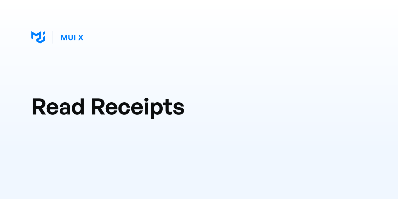 Read Receipts - MUI X
