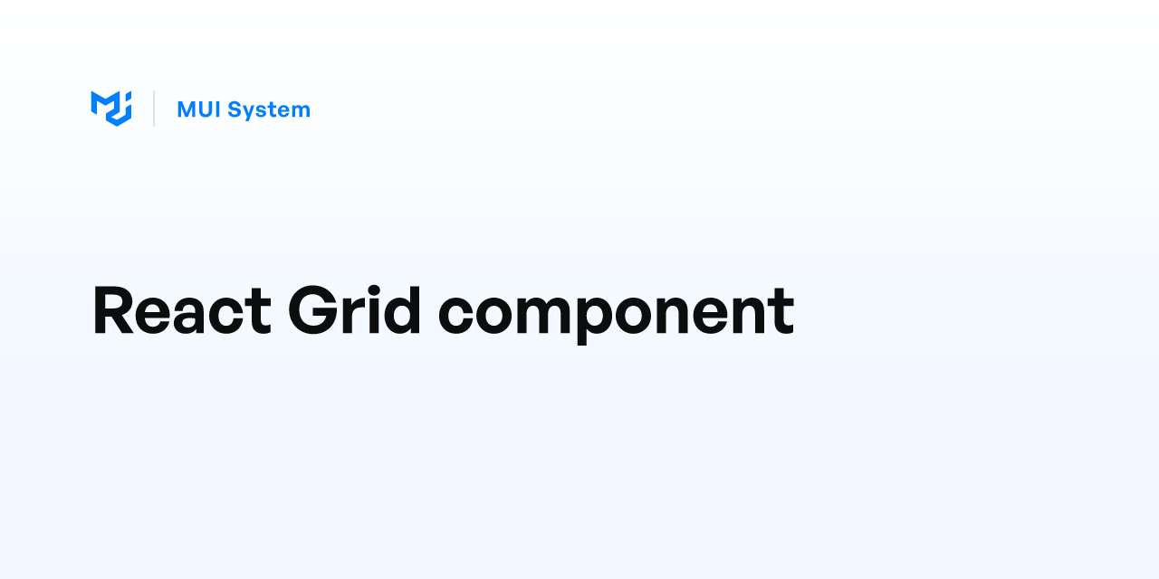 React Grid component - MUI System