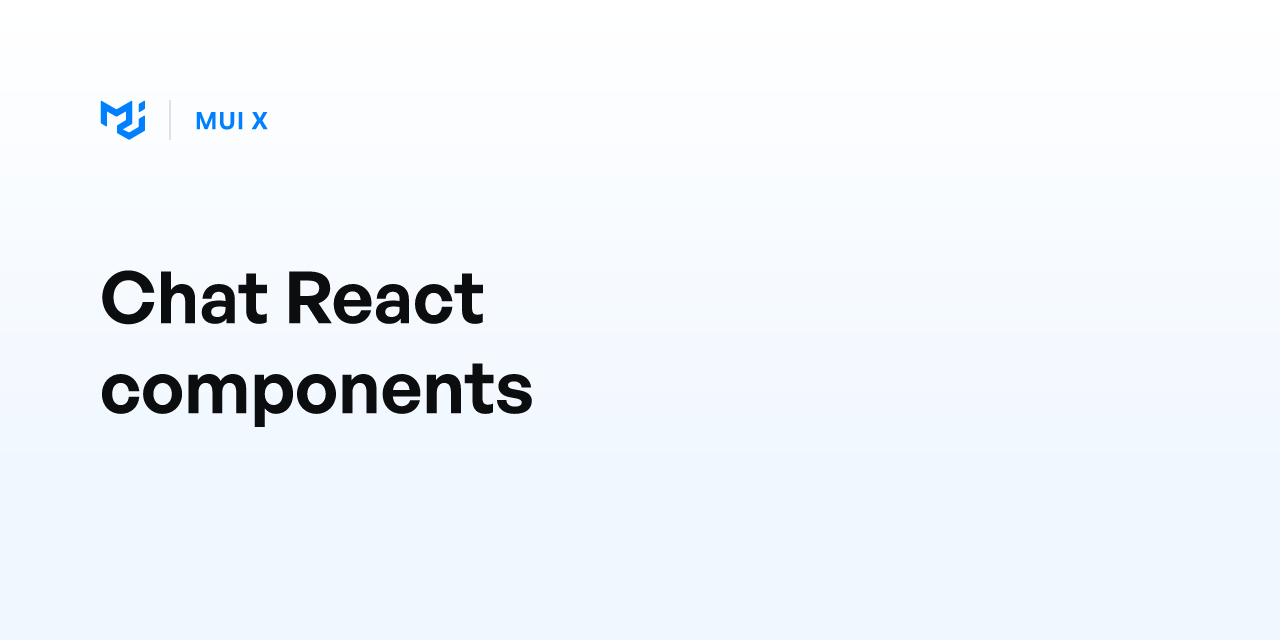 Chat React components - MUI X