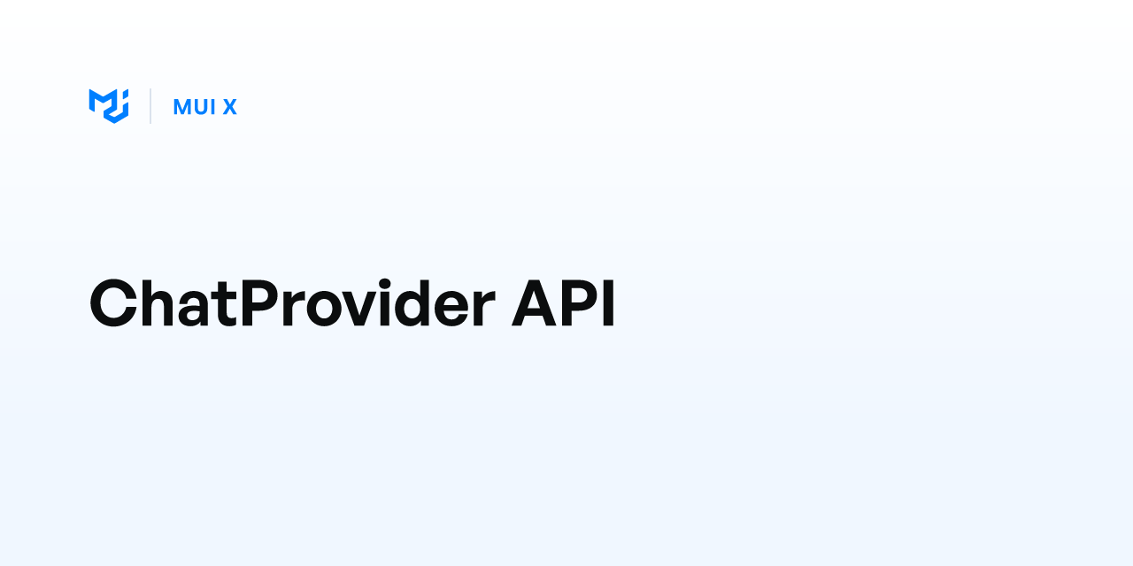 ChatProvider API - MUI X