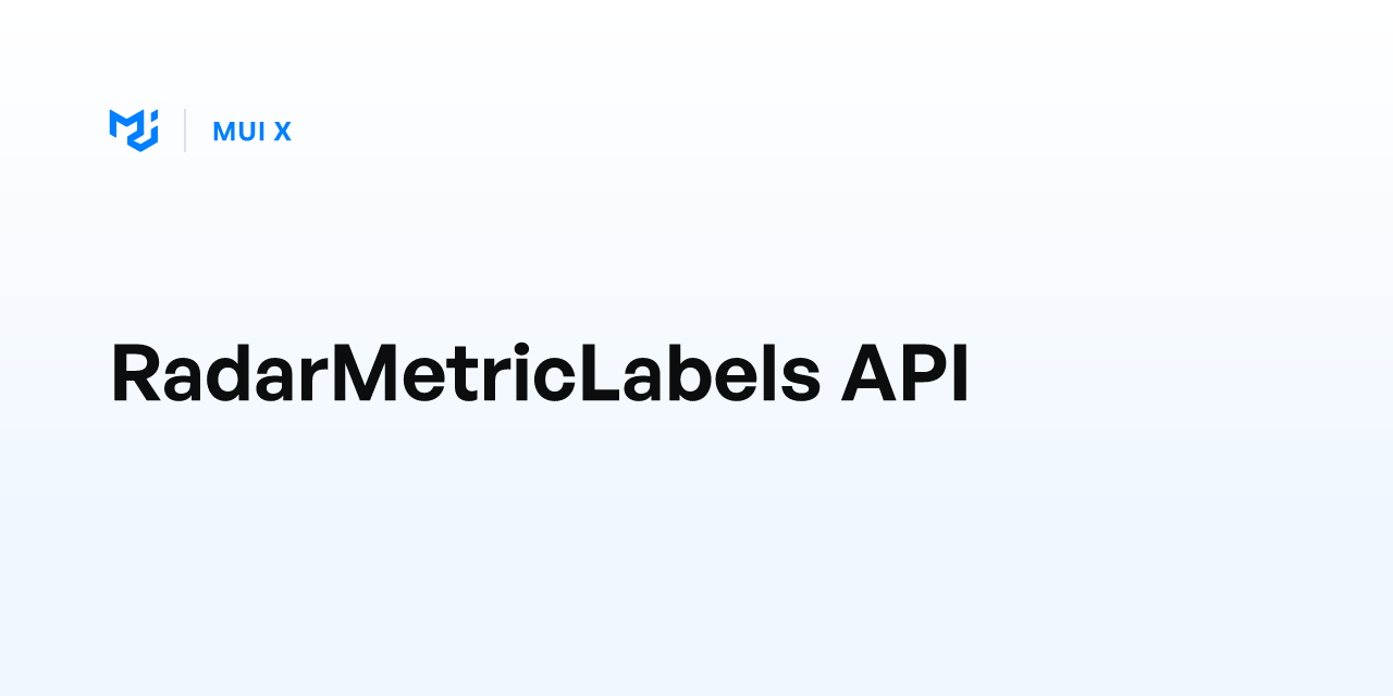 RadarMetricLabels API - MUI X