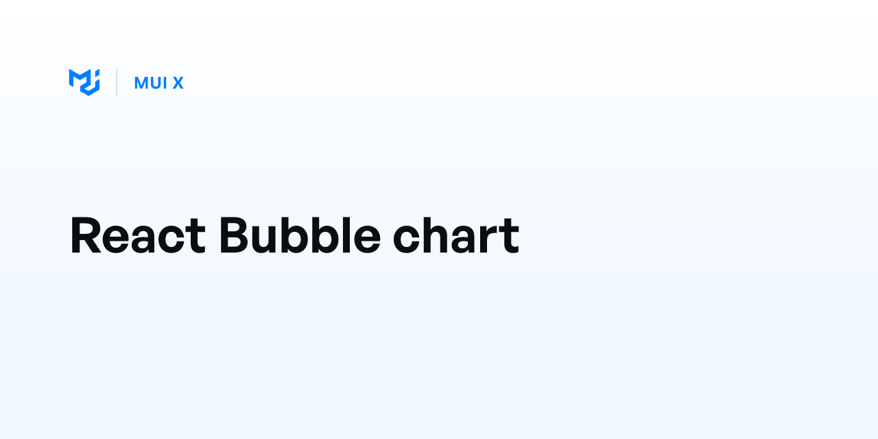 React Bubble chart - MUI X