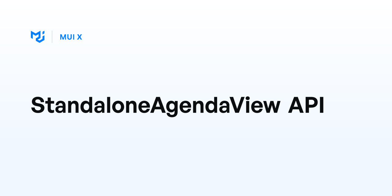 StandaloneAgendaView API - MUI X