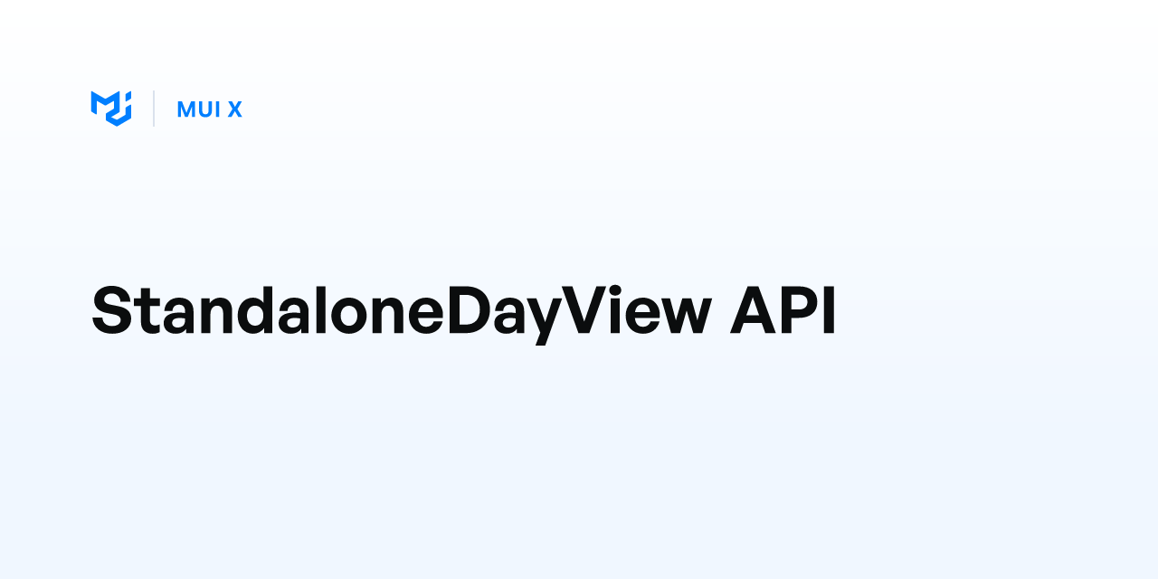 StandaloneDayView API - MUI X