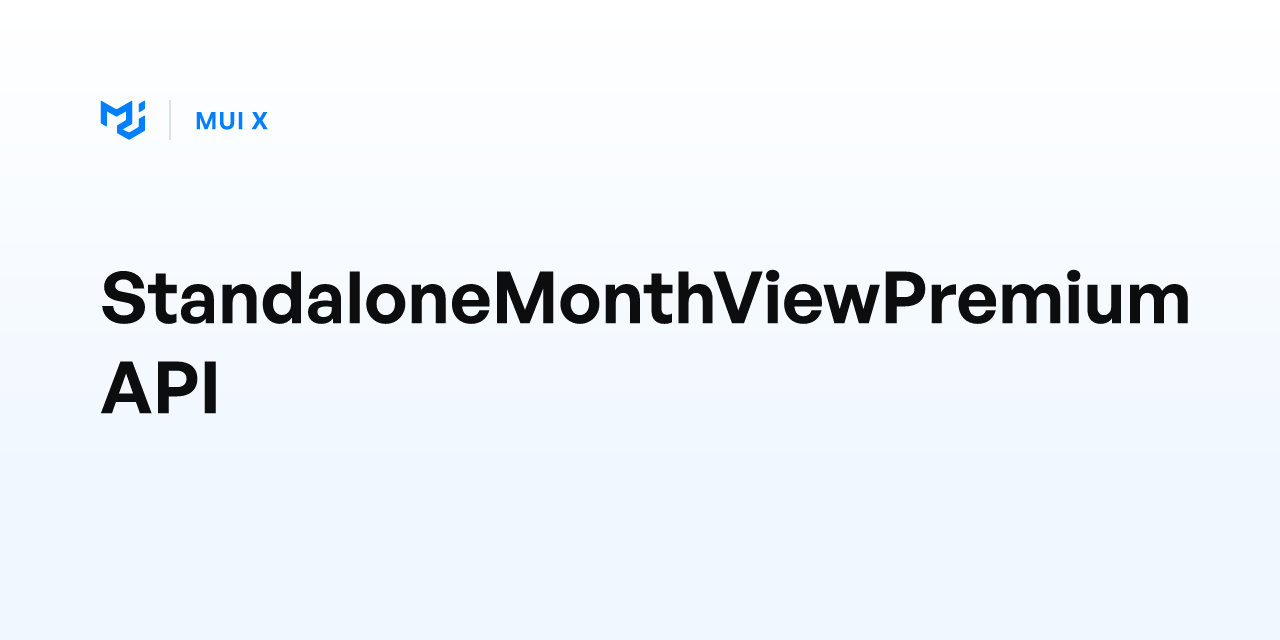StandaloneMonthViewPremium API - MUI X