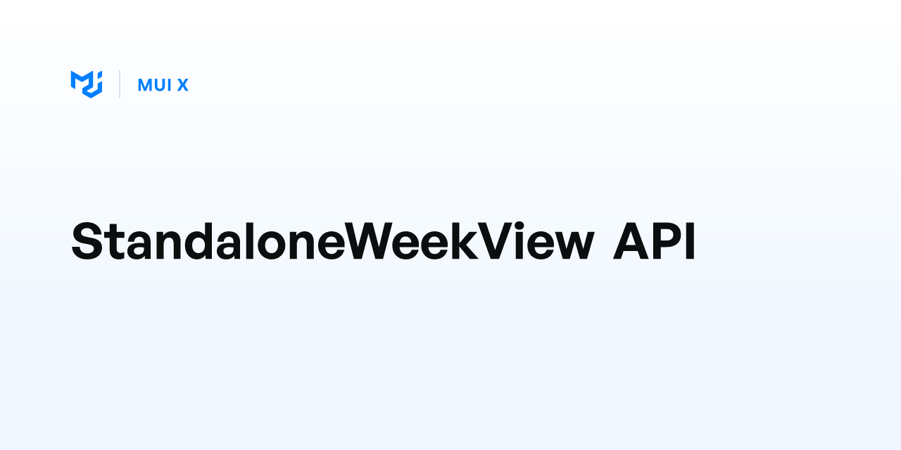 StandaloneWeekView API - MUI X
