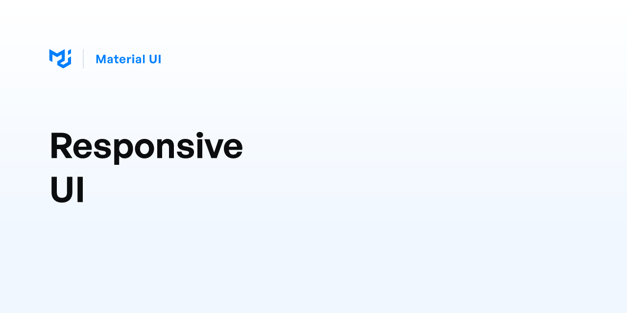 Responsive UI - Material UI