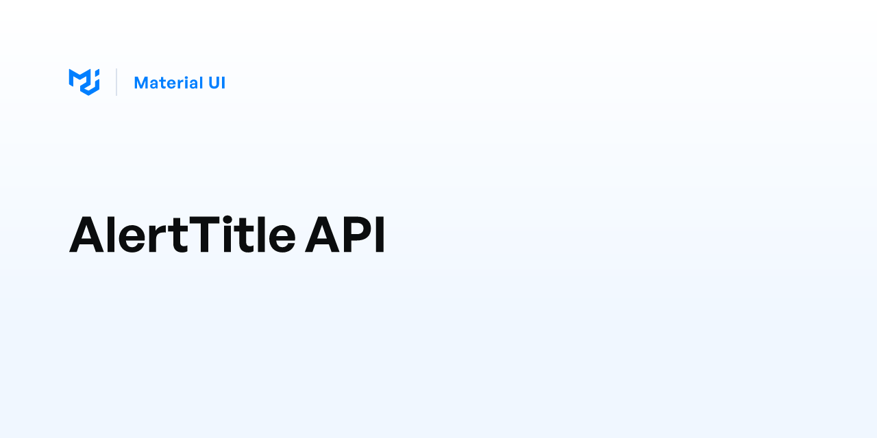 AlertTitle API - Material UI