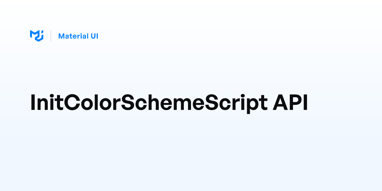 InitColorSchemeScript API - Material UI