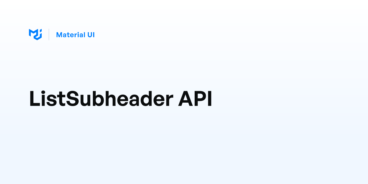ListSubheader API - Material UI