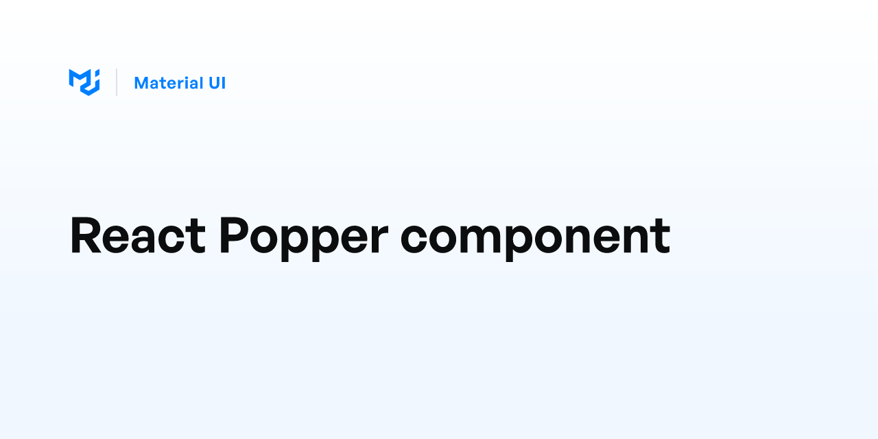 React Popper component - Material UI