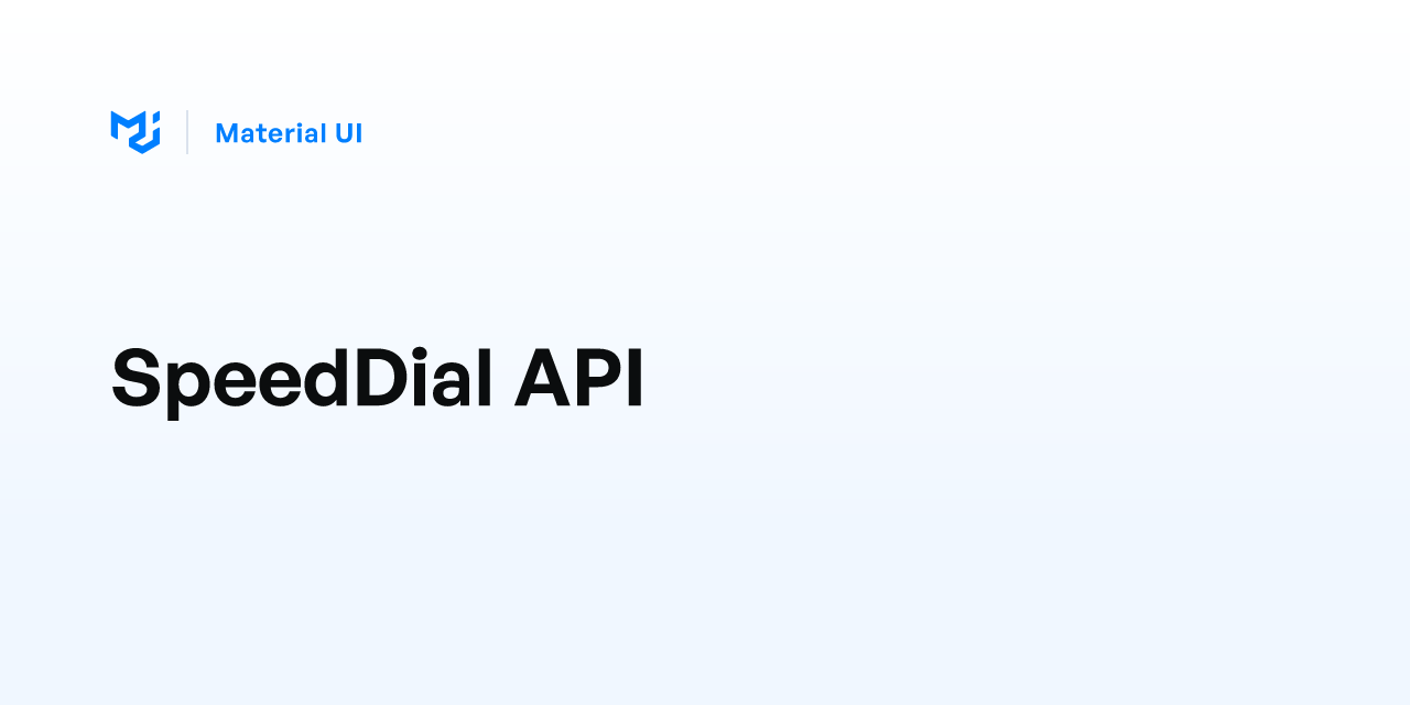 SpeedDial API - Material UI