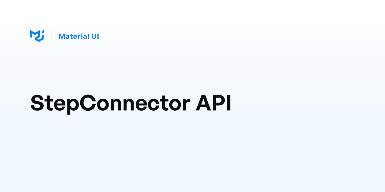 StepConnector API - Material UI