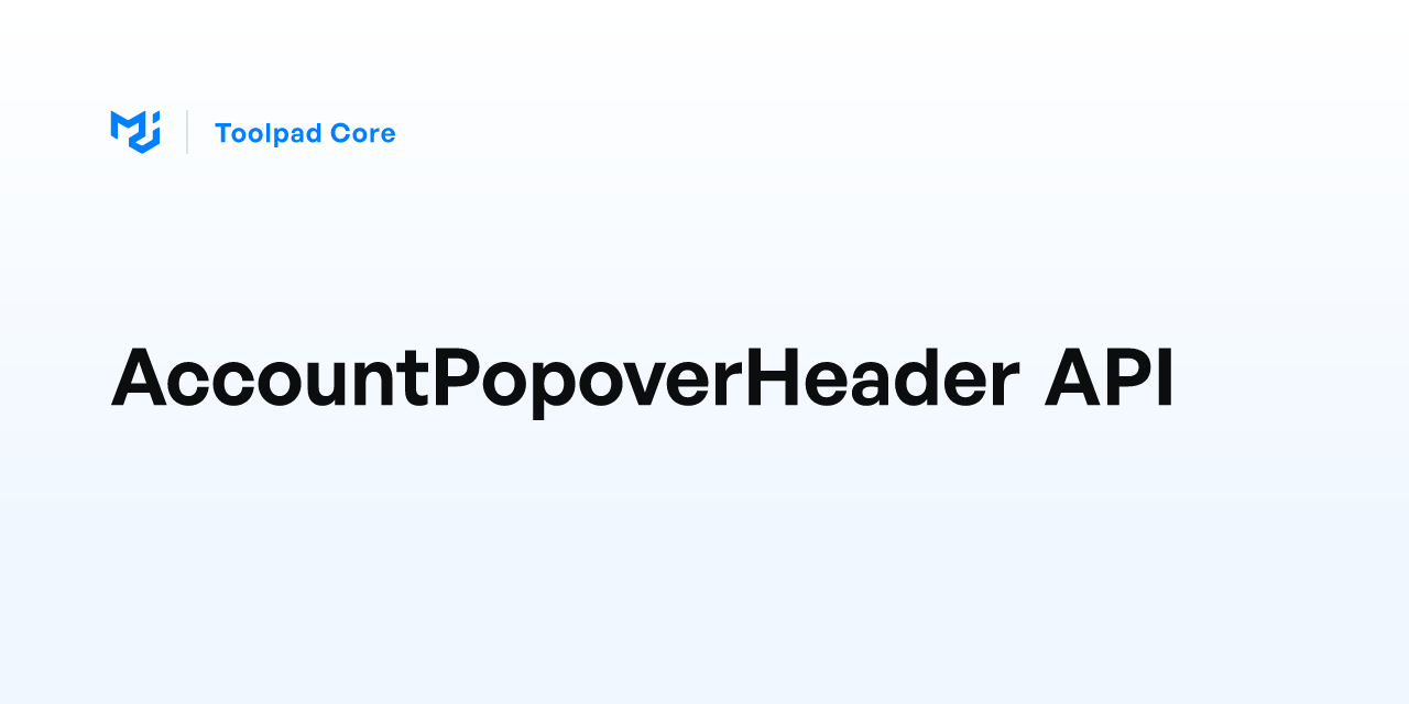 AccountPopoverHeader API - Toolpad Core