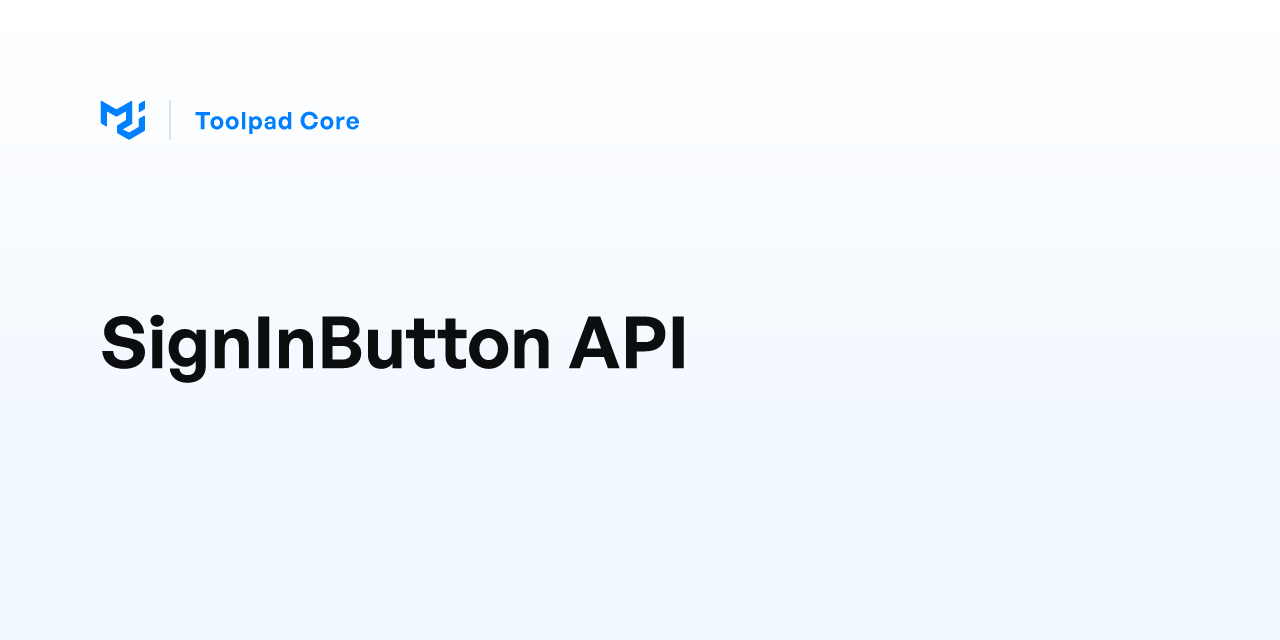 SignInButton API - Toolpad Core